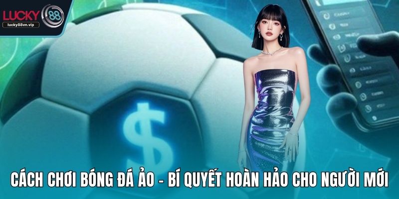 cách chơi bóng đá ảo