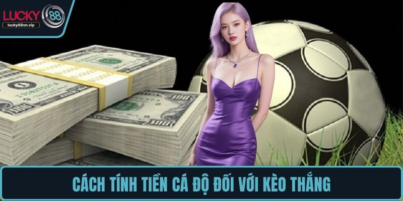 Cách tính tiền cá độ đối với kèo thắng