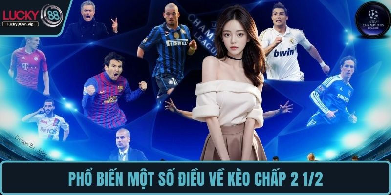 Phổ biến một số điều về kèo chấp 2 1/2