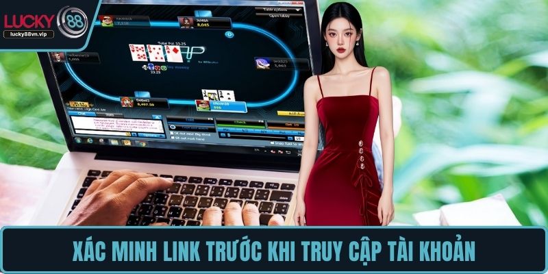 Xác minh link trước khi truy cập tài khoản